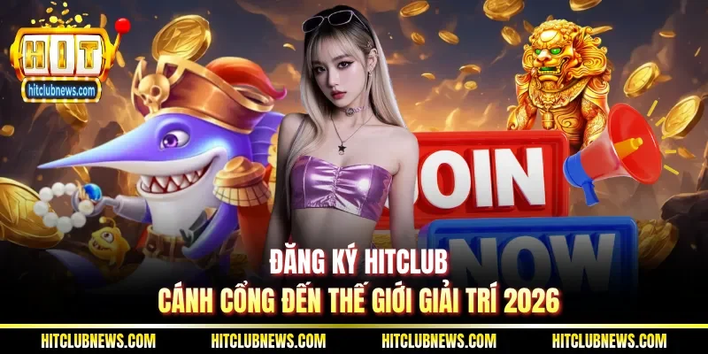 đăng ký Hitclub
