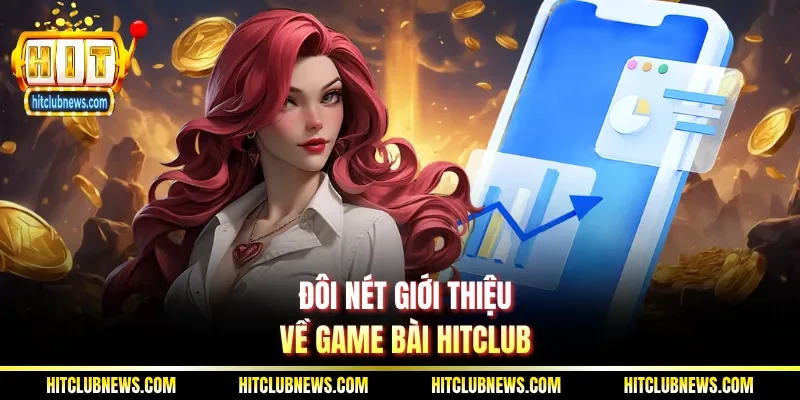 Đôi nét giới thiệu về Game bài Hitclub