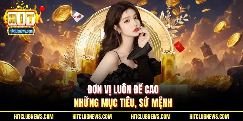 Đơn vị luôn đề cao những mục tiêu, sứ mệnh