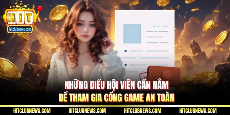 Những điều hội viên cần nắm để tham gia cổng game an toàn